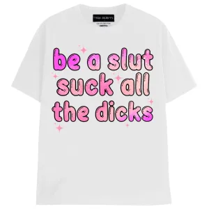 BE A SLUT