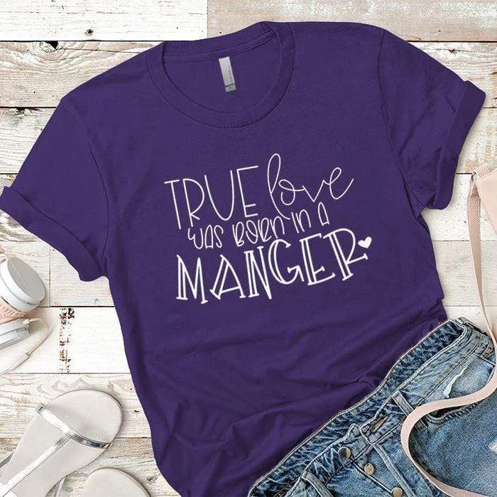 Born In A Manger Premium Tees