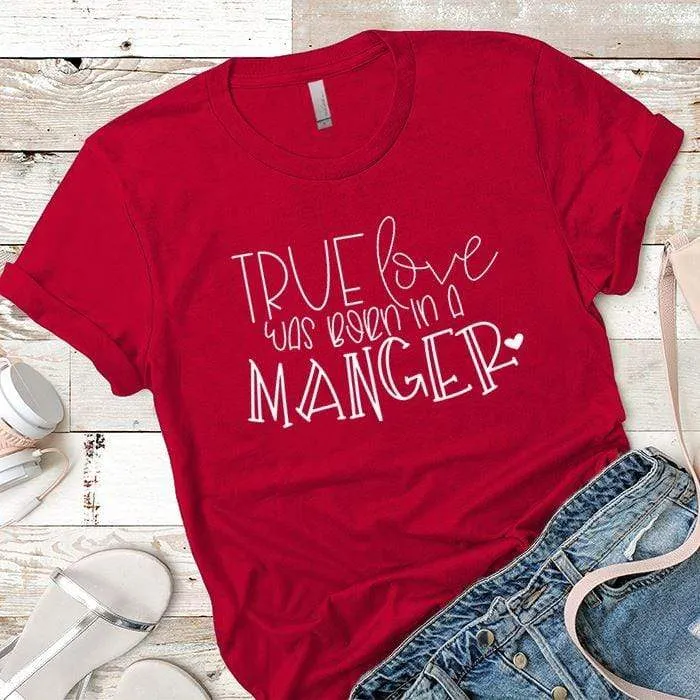 Born In A Manger Premium Tees