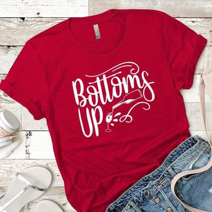 Bottoms Up Premium Tees