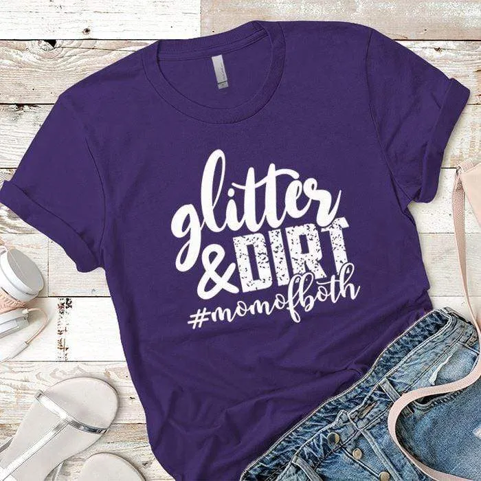 Glitter And Dirt Premium Tees