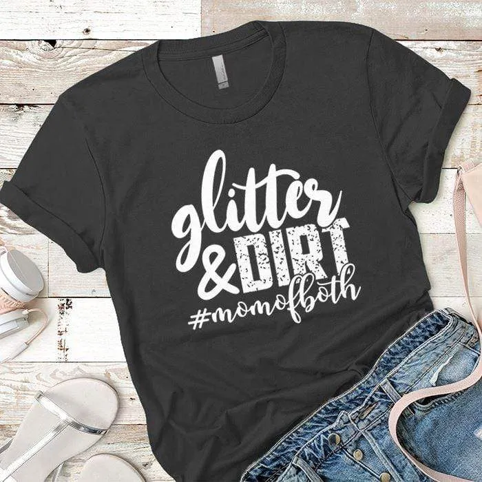 Glitter And Dirt Premium Tees