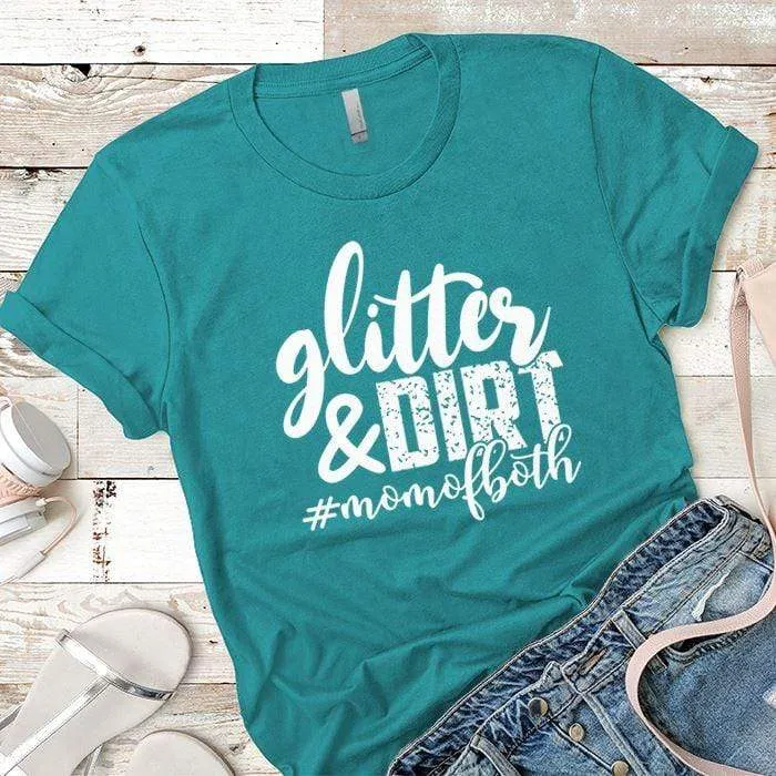 Glitter And Dirt Premium Tees
