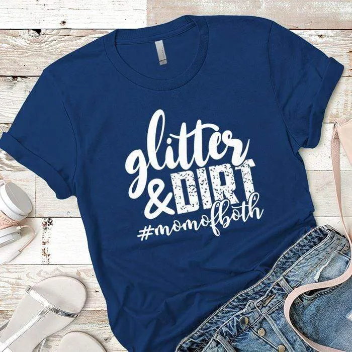 Glitter And Dirt Premium Tees