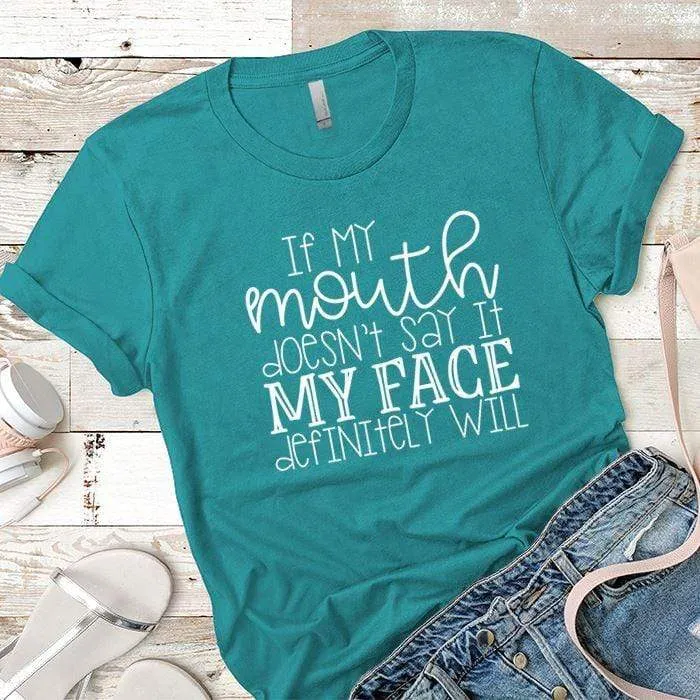 If My Mouth Doesnt Say It Premium Tees