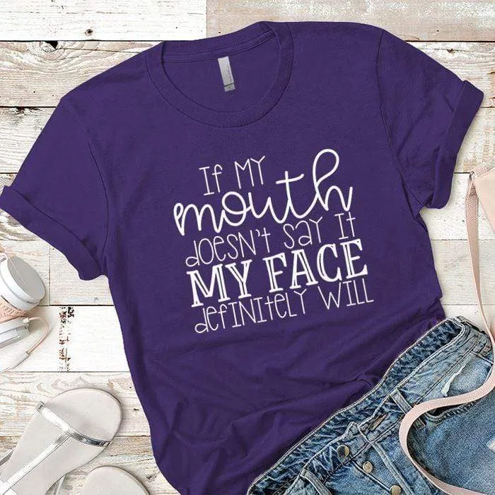 If My Mouth Doesnt Say It Premium Tees