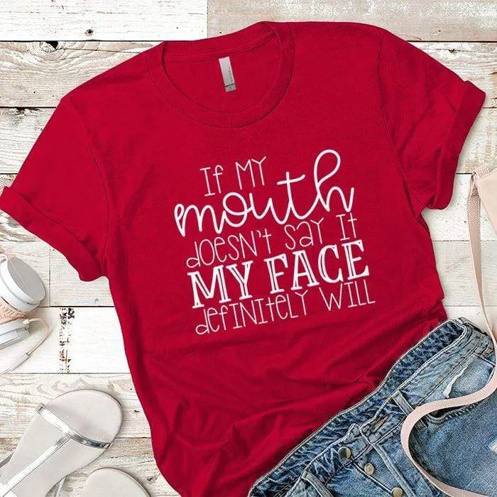 If My Mouth Doesnt Say It Premium Tees