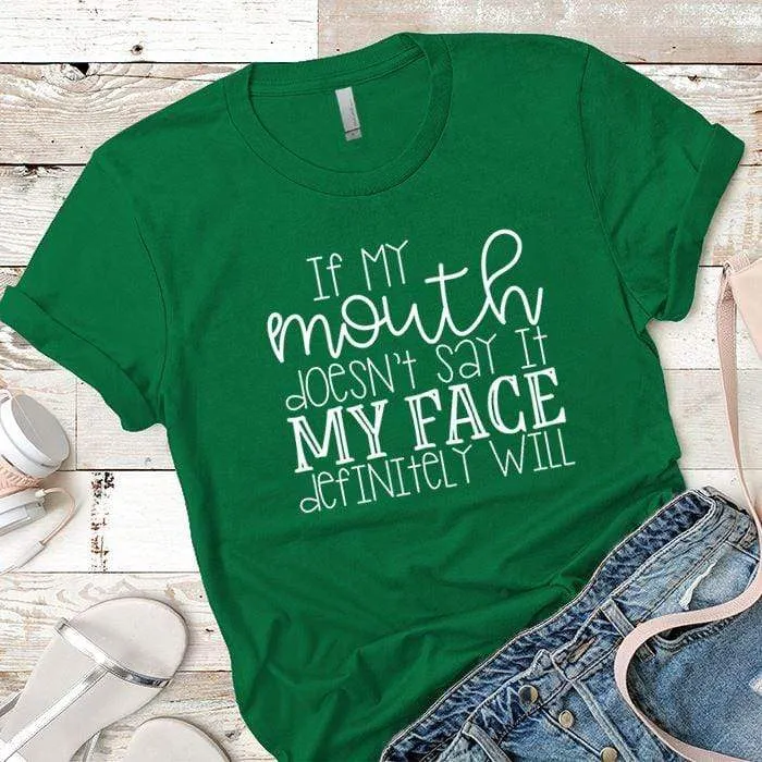 If My Mouth Doesnt Say It Premium Tees