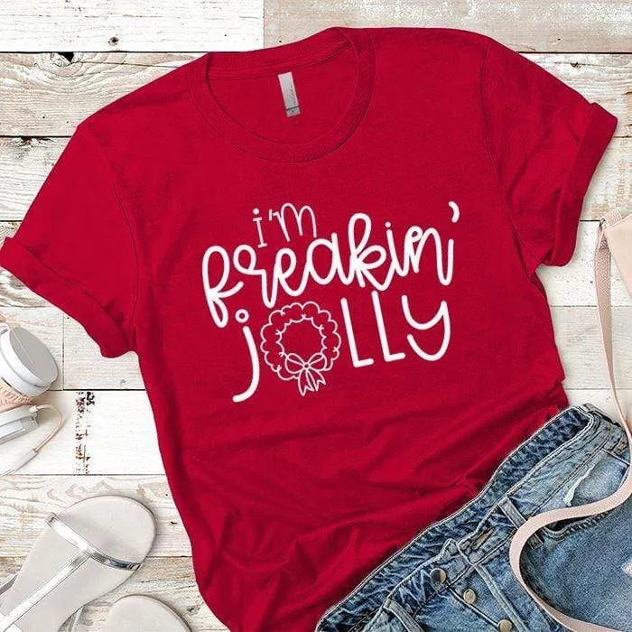 I'm Freakin Jolly Premium Tees