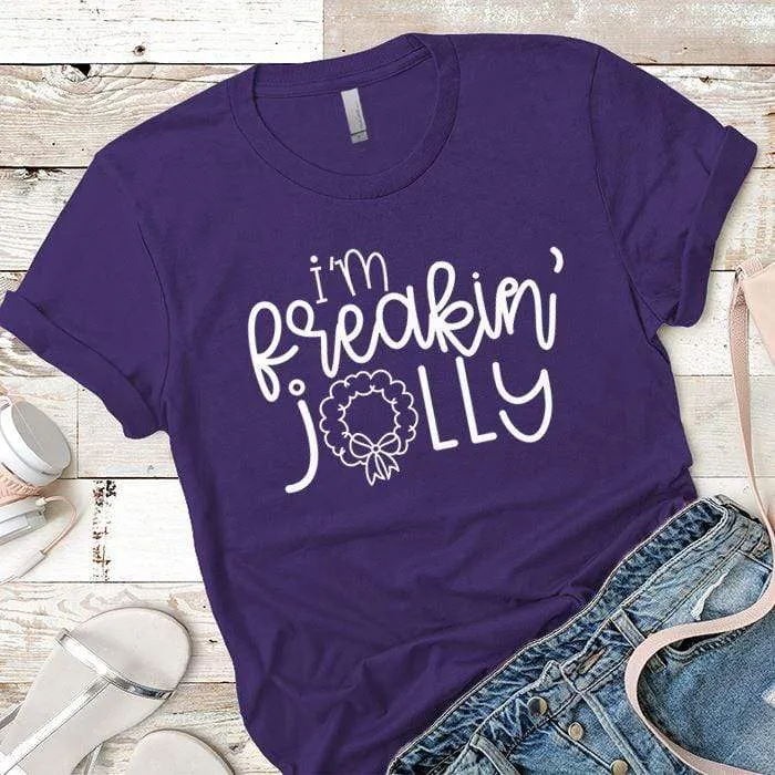 I'm Freakin Jolly Premium Tees