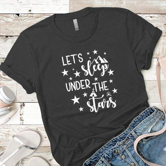Lets Sleep Under The Stars Premium Tees