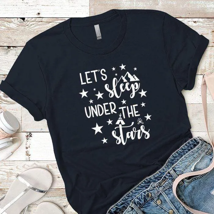 Lets Sleep Under The Stars Premium Tees