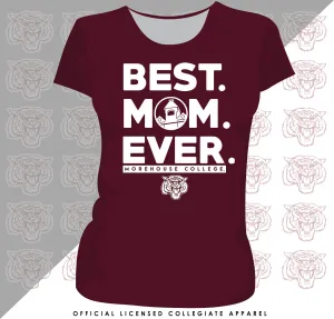 MOREHOUSE | BEST "MOM" EVER Maroon Ladies Tees (**)