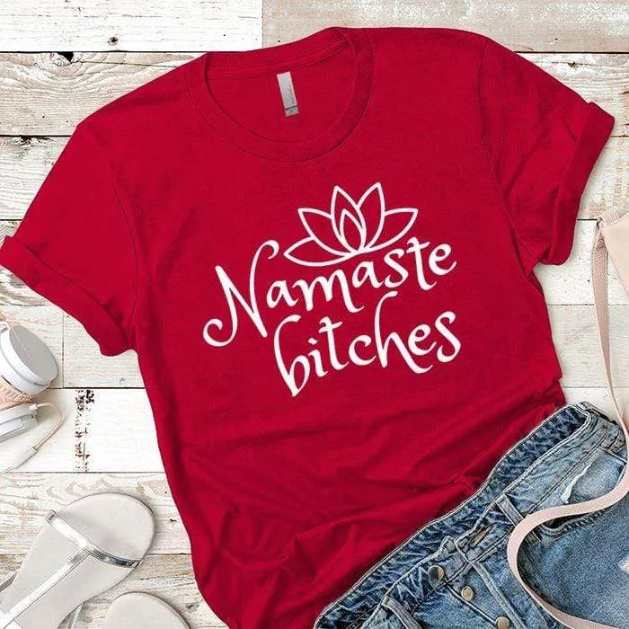 Namaste Bitches Premium Tees