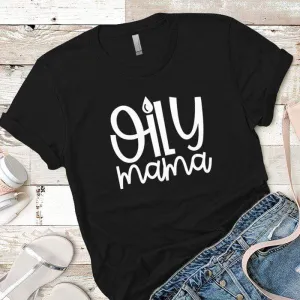 Oily Mama Premium Tees