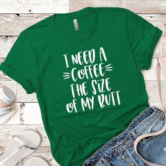Size Of My Butt Premium Tees