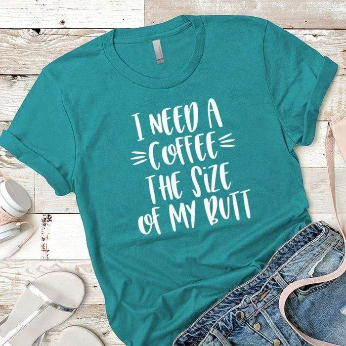 Size Of My Butt Premium Tees