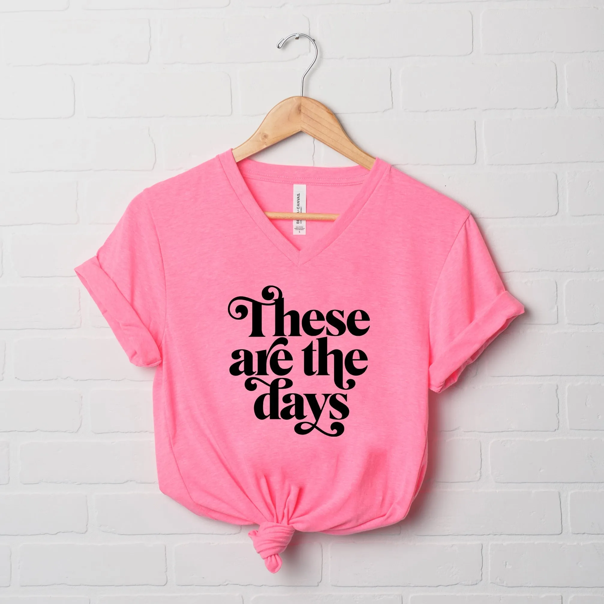 These are the Days | Short Sleeve V-Neck