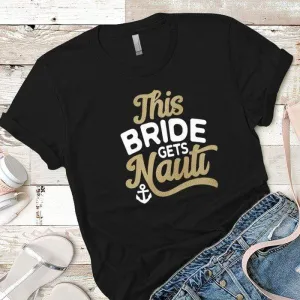 This Bride Gets Nauti Premium Tees