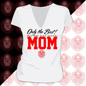 WESTERN HS | Only The Best MOM  | White Vneck-Ladies Tees (J)
